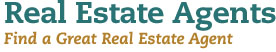 Real Estate Agents: Find a Great Real Estate Agent