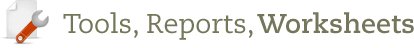 Tools, Reports, Worksheets